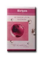 KRYON III. - AZ EMBERI LÉLEK ALKIMIÁJA