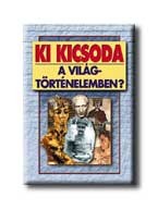 KI KICSODA A VILÁGTÖRTÉNELEMBEN? (PUEDLO)