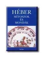 HÉBER MITOSZOK ÉS MONDÁK