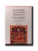 AZ EURÓPAI MŰVELŐDÉS TÖRTÉNETE - SZÖVEGGYŰJTEMÉNY AZ I. KÖTETHEZ