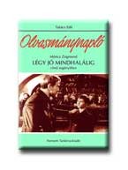 LÉGY JÓ MINDHALÁLIG - OLVASMÁNYNAPLÓ - NEMZEDÉKEK TUDÁSA