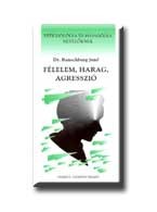 FÉLELEM, HARAG, AGRESSZIÓ