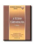 A TUDÁS TÁRSADALMA I-II.