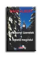 KARÁCSONYI ÜZENETEK - A TEMETŐ MEGINDUL - KÖTÖTT -