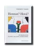 HONNAN? HOVÁ?