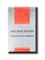 BOCSKAI ISTVÁN TESTÁMENTOMI RENDELÉSE