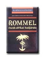 ROMMEL ÉSZAK-AFRIKAI HADJÁRATA - 20. SZÁZADI HADTÖRTÉNET -