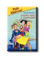 LEGYEN ANYU A LEGMENŐBB! - FIÚK KIZÁRVA! -