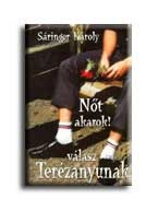 NŐT AKAROK! VÁLASZ TERÉZANYUNAK