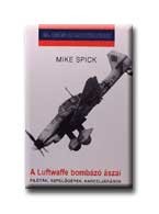 A LUFTWAFFE BOMBÁZÓ ÁSZAI - 20. SZÁZADI HADTÖRTÉNET -