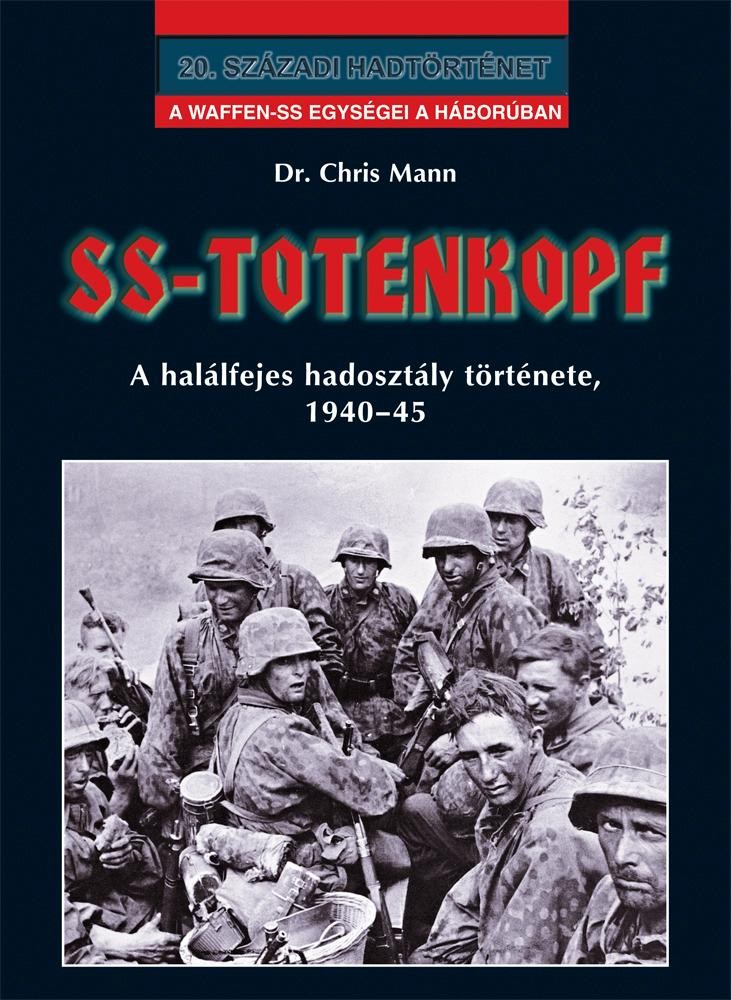 SS-TOTENKOPF - 20. SZÁZADI HADTÖRTÉNET -