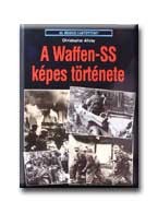 A WAFFEN-SS KÉPES TÖRTÉNETE