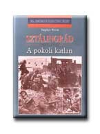 SZTÁLINGRÁD - 1942-43. - A POKOLI KATLAN