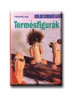 TERMÉSFIGURÁK - SZINES ÖTLETEK -