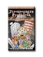PIROSPOZSGÁS GYERKŐCÖK A ROHADÉK MARSLAKÓK ELLEN
