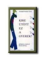 KIRE ÜTÖTT EZ A GYEREK?