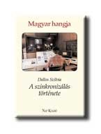 MAGYAR HANGJA ... - A SZINKRONIZÁLÁS TÖRTÉNETE -
