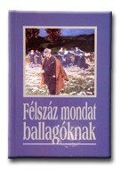 FÉLSZÁZ MONDAT BALLAGÓKNAK