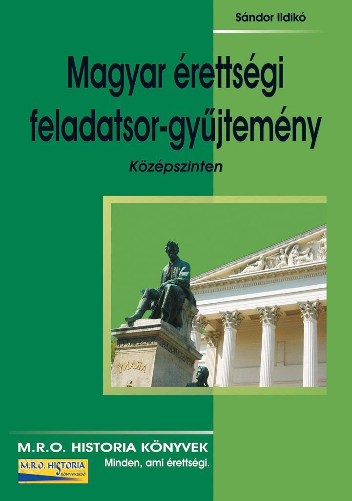MAGYAR ÉRETTSÉGI FELADATSOR-GYŰJTEMÉNY KÖZÉPSZINTEN