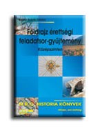 FÖLDRAJZ ÉRETTSÉGI FELADATSOR-GYŰJTEMÉNY - KÖZÉPSZINTEN (2007)