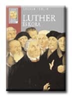 LUTHER ÉS KORA