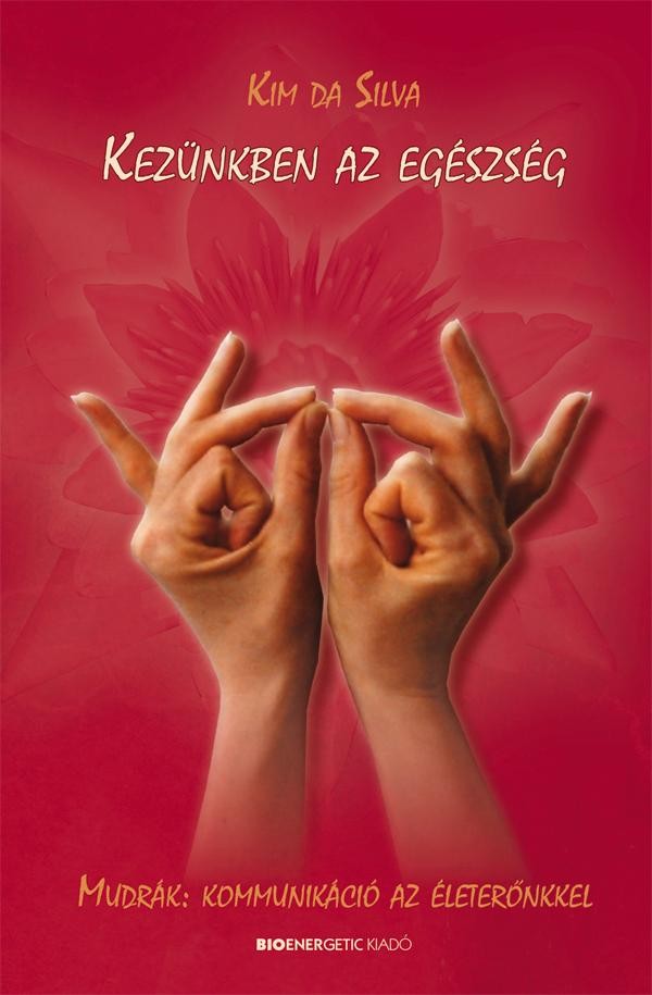KEZÜNKBEN AZ EGÉSZSÉG (2. ÁTDOLGOZOTT KIADÁS) (2009)