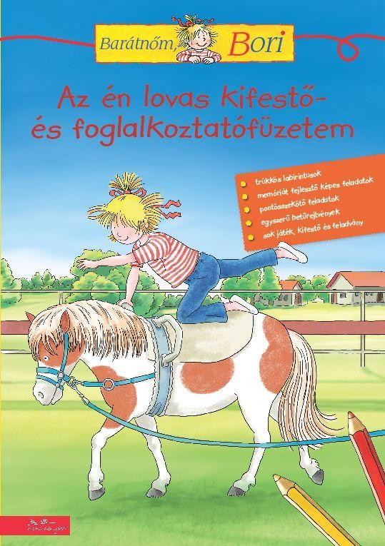 AZ ÉN LOVAS KIFESTŐ- ÉS FOGLALKOZTATÓFÜZETEM - BARÁTNŐM BORI (2014)
