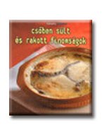 CSŐBEN SÜLT RAKOTT FINOMSÁGOK - A FRANCIA KONYHA REMEKEI -