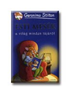 ESTI MESÉK A VILÁG MINDEN TÁJÁRÓL - GERONIMO STILTON -