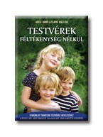 TESTVÉREK FÉLTÉKENYSÉG NÉLKÜL (2007)