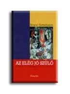 AZ ELÉG JÓ SZÜLŐ - KÖNYV A GYERMEKNEVELÉSRŐL