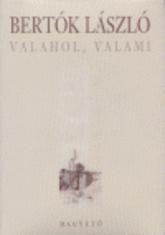 VALAHOL, VALAMI