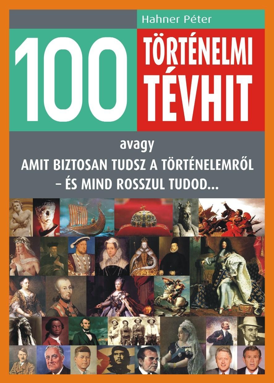 100 TÖRTÉNELMI TÉVHIT (2010)