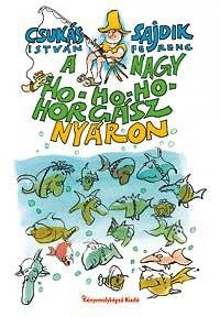 A NAGY HO-HO-HO- HORGÁSZ NYÁRON (2010)