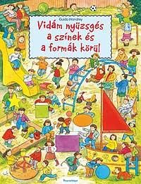 VIDÁM NYÜZSGÉS A SZÍNEK ÉS A FORMÁK KÖRÜL (2010)