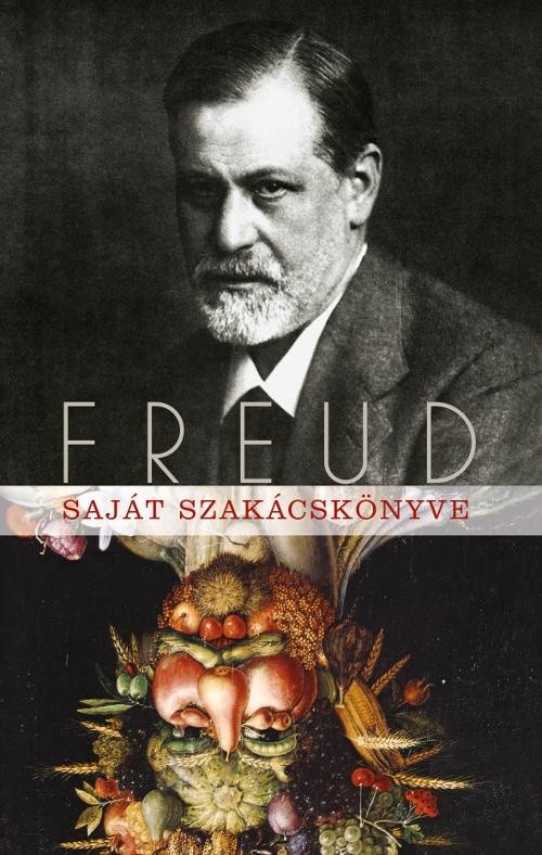 FREUD SAJÁT SZAKÁCSKÖNYVE (2010)