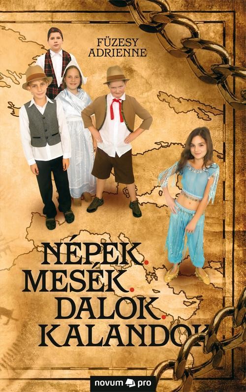 NÉPEK, MESÉK, DALOK, KALANDOK (2010)