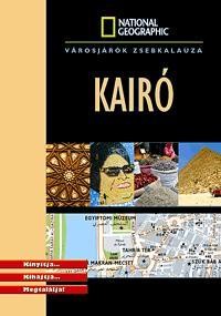 KAIRÓ - VÁROSJÁRÓK ZSEBKALAUZA - NATIONAL GEOGRAPHIC (2010)