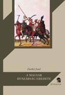 A MAGYAR HUSZÁRSÁG EREDETE (2010)