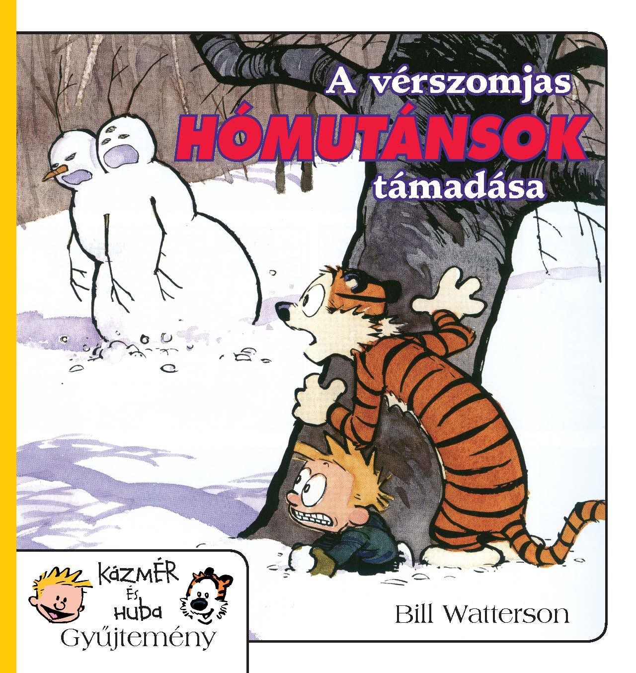 A VÉRSZOMJAS HÓMUTÁNSOK TÁMADÁSA - KÁZMÉR ÉS HUBA GYŰJTEMÉNY 7. (2010)