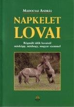 NAPKELET LOVAI - RÉGMÚLT IDŐK LOVAIRÓL MÁSKÉPP, MÁSHOGY, MAGYAR SZEMMEL (2010)