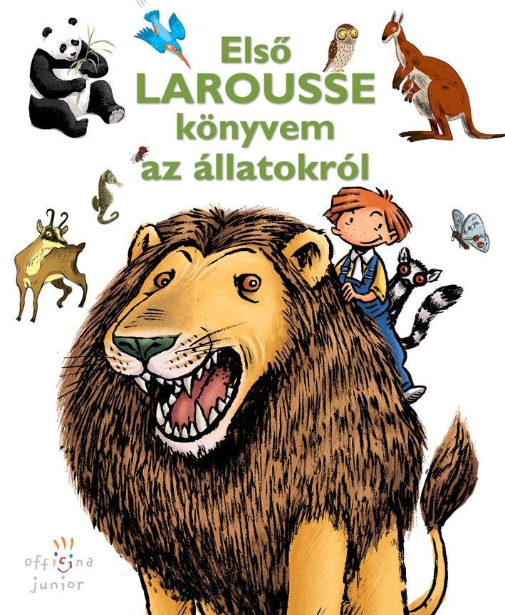 ELSŐ LAROUSSE KÖNYVEM AZ ÁLLATOKRÓL (2010)