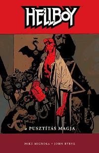 A PUSZTÍTÁS MAGJA - HELLBOY 1. - KÉPREGÉNY (2010)