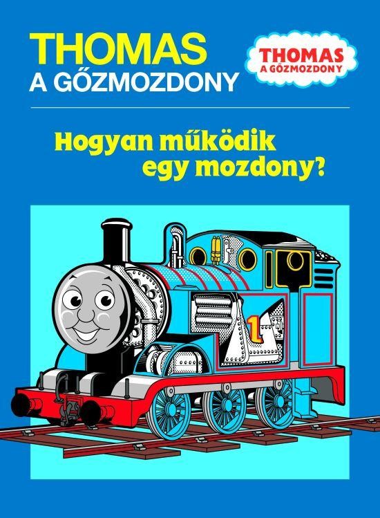 THOMAS A GŐZMOZDONY - HOGYAN MŰKÖDIK EGY MOZDONY? (2010)
