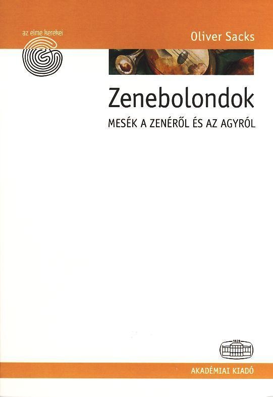 ZENEBOLONDOK - MESÉK A ZENÉRŐL ÉS AZ AGYRÓL (2010)