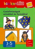 CSALAFINTASÁGOK SZÍNEKKEL ÉS FORMÁKKAL - 3-5 ÉVESEKNEK (2010)
