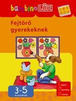 FEJTÖRŐ GYEREKEKNEK - 3-5 ÉVESEKNEK (2010)