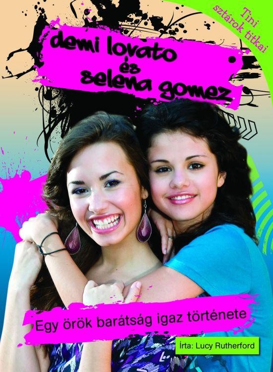 DEMI LOVATO ÉS SELENA GOMEZ - EGY ÖRÖK BARÁTSÁG IGAZ TÖRTÉNETE (2010)