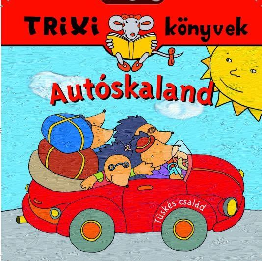 TRIXI KÖNYVEK - AUTÓSKALAND (2010)