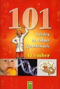 101 KÉRDÉS ÉS VÁLASZ GYEREKEKNEK - AZ EMBER (2010)
